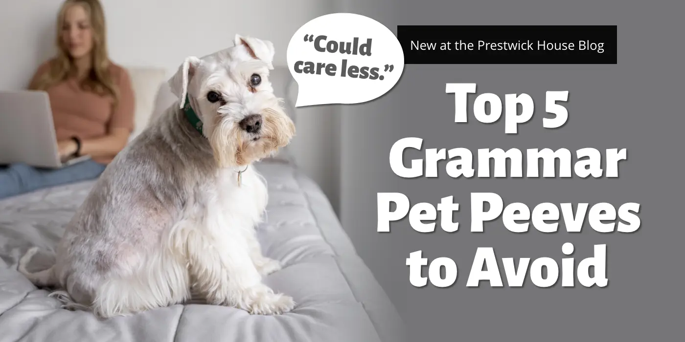 Top 5 Grammar Pet Peeves to Avoid